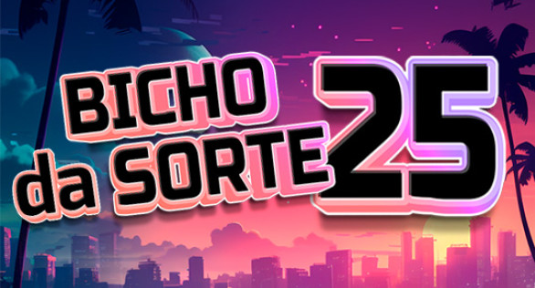 Bicho da Sorte 25
